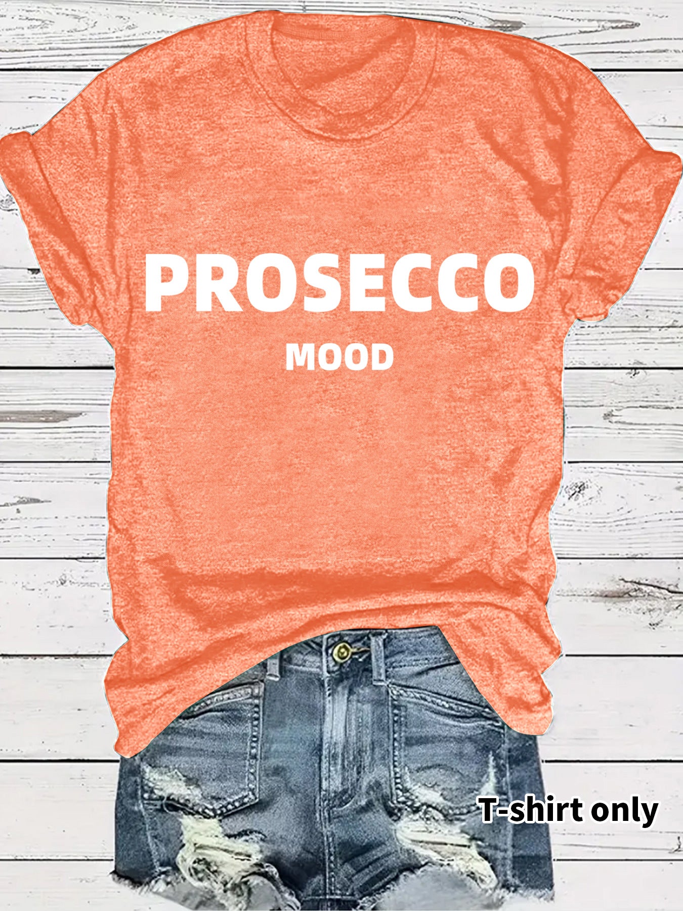 Slogan Tee - Prosecco Mood - Various Colours