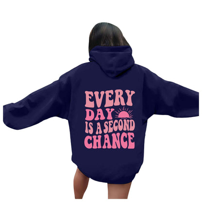 Hoodie - Every Day Is A Second Chance - SML - LGE - various colours
