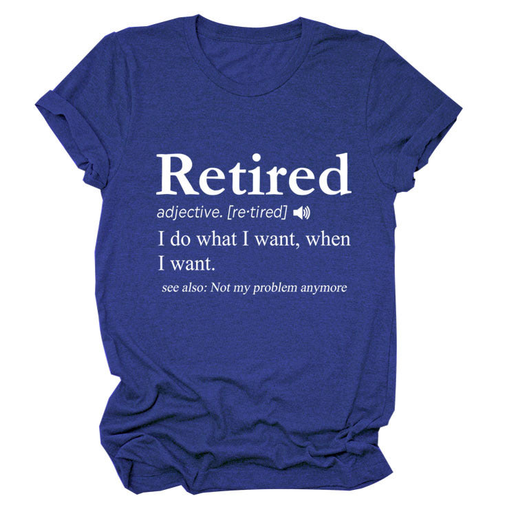 Slogan T-Shirt - Retired - S, M, L - various colours