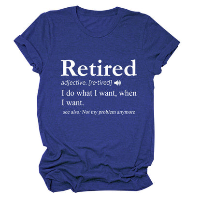 Slogan T-Shirt - Retired - S, M, L - various colours