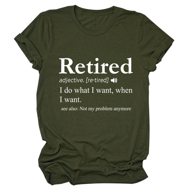 Slogan T-Shirt - Retired - S, M, L - various colours