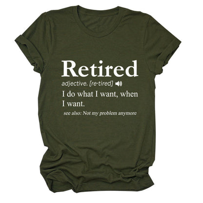 Slogan T-Shirt - Retired - S, M, L - various colours