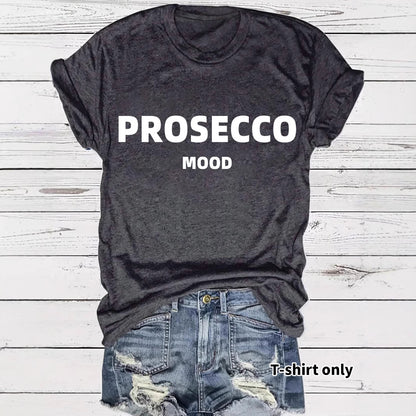Slogan Tee - Prosecco Mood - Various Colours