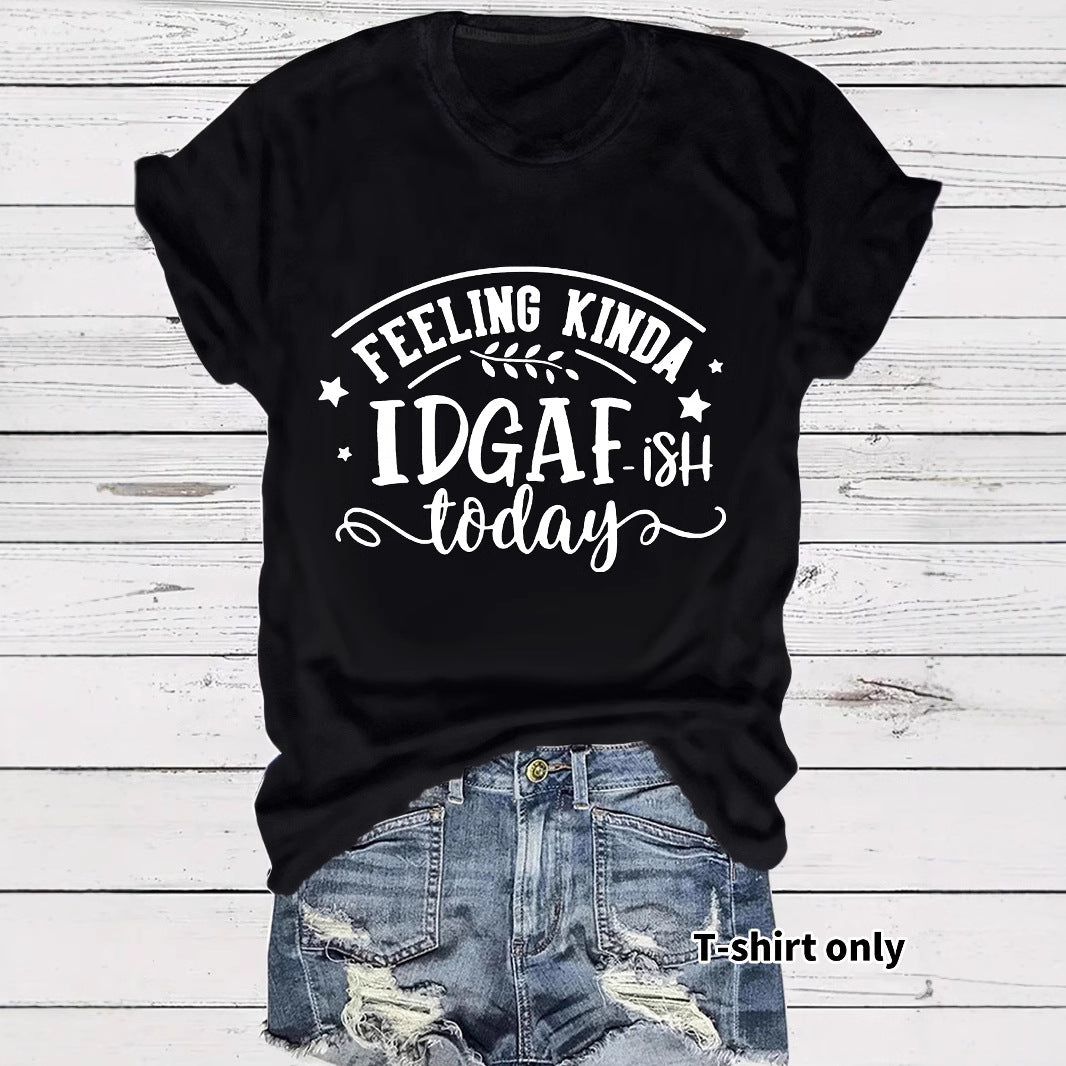 Slogan Tee - IDGAF - Various Colours