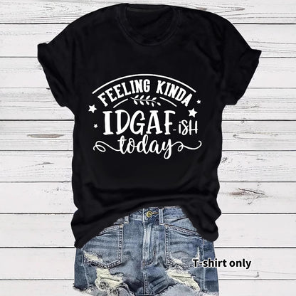 Slogan Tee - IDGAF - Various Colours