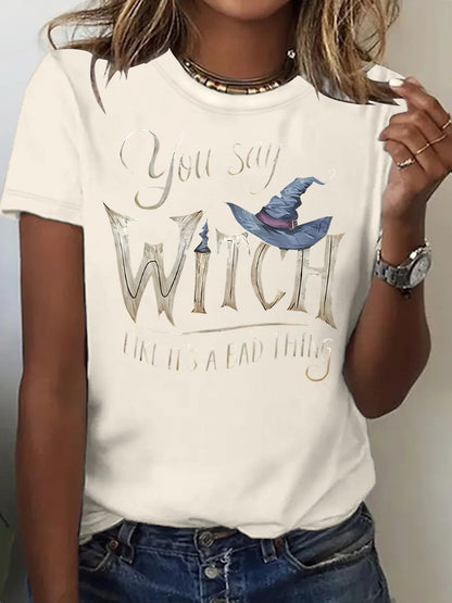 Slogan Halloween T Shirt - Witch Like It's A Bad Thing