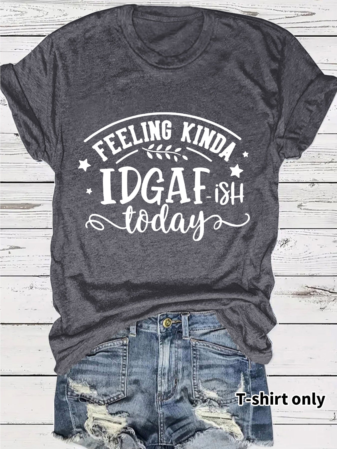 Slogan Tee - IDGAF - Various Colours