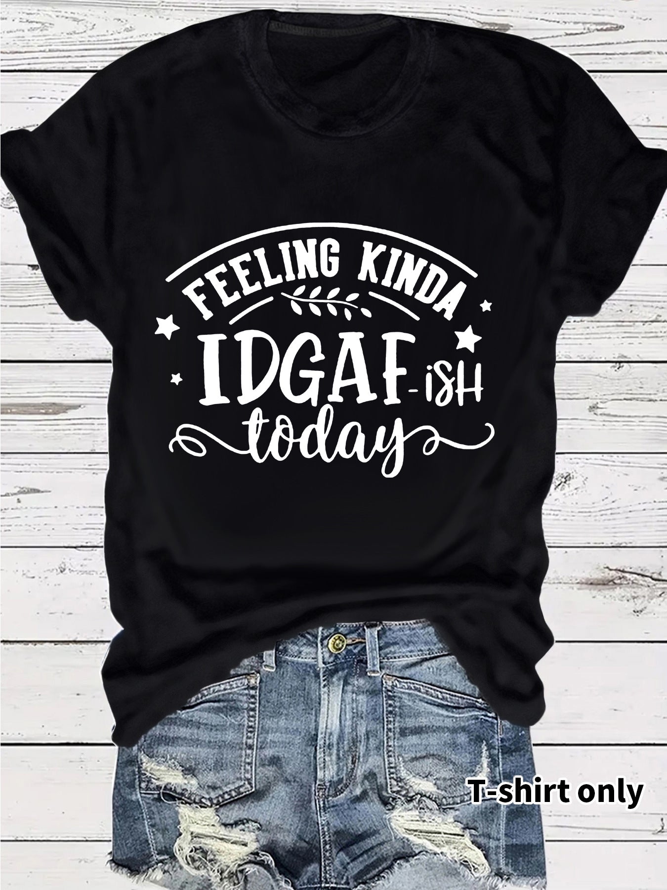 Slogan Tee - IDGAF - Various Colours