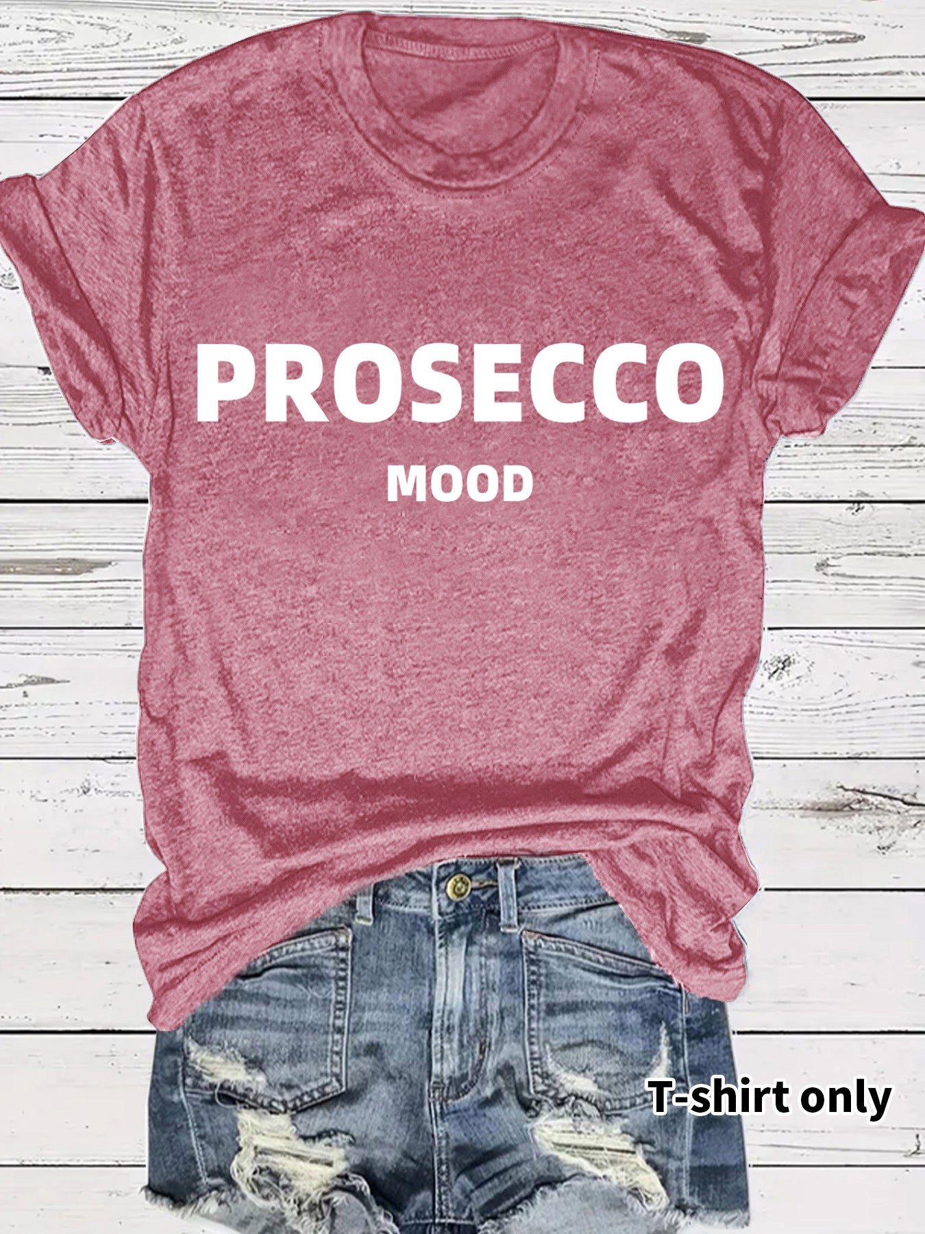Slogan Tee - Prosecco Mood - Various Colours