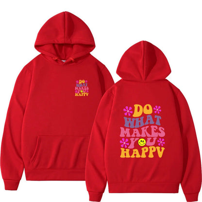 Unisex Hoodie - Do What Makes You Happy - Up To 4XL