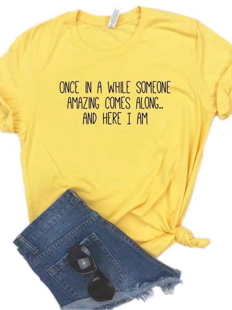 Ladies Slogan T-Shirt - Once In A While - various colours - size S - 3XL