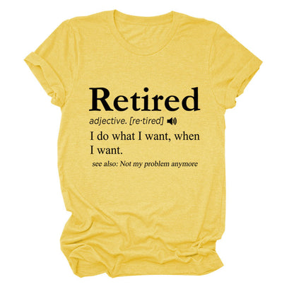 Slogan T-Shirt - Retired - S, M, L - various colours