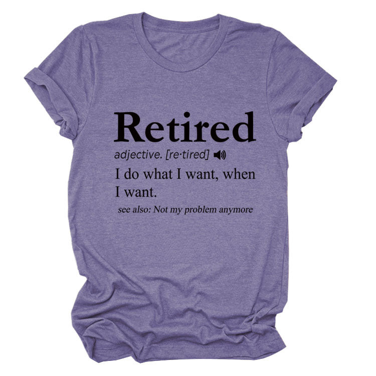 Slogan T-Shirt - Retired - S, M, L - various colours