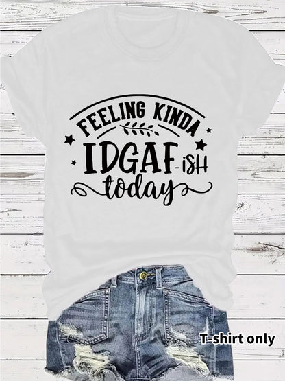 Slogan Tee - IDGAF - Various Colours