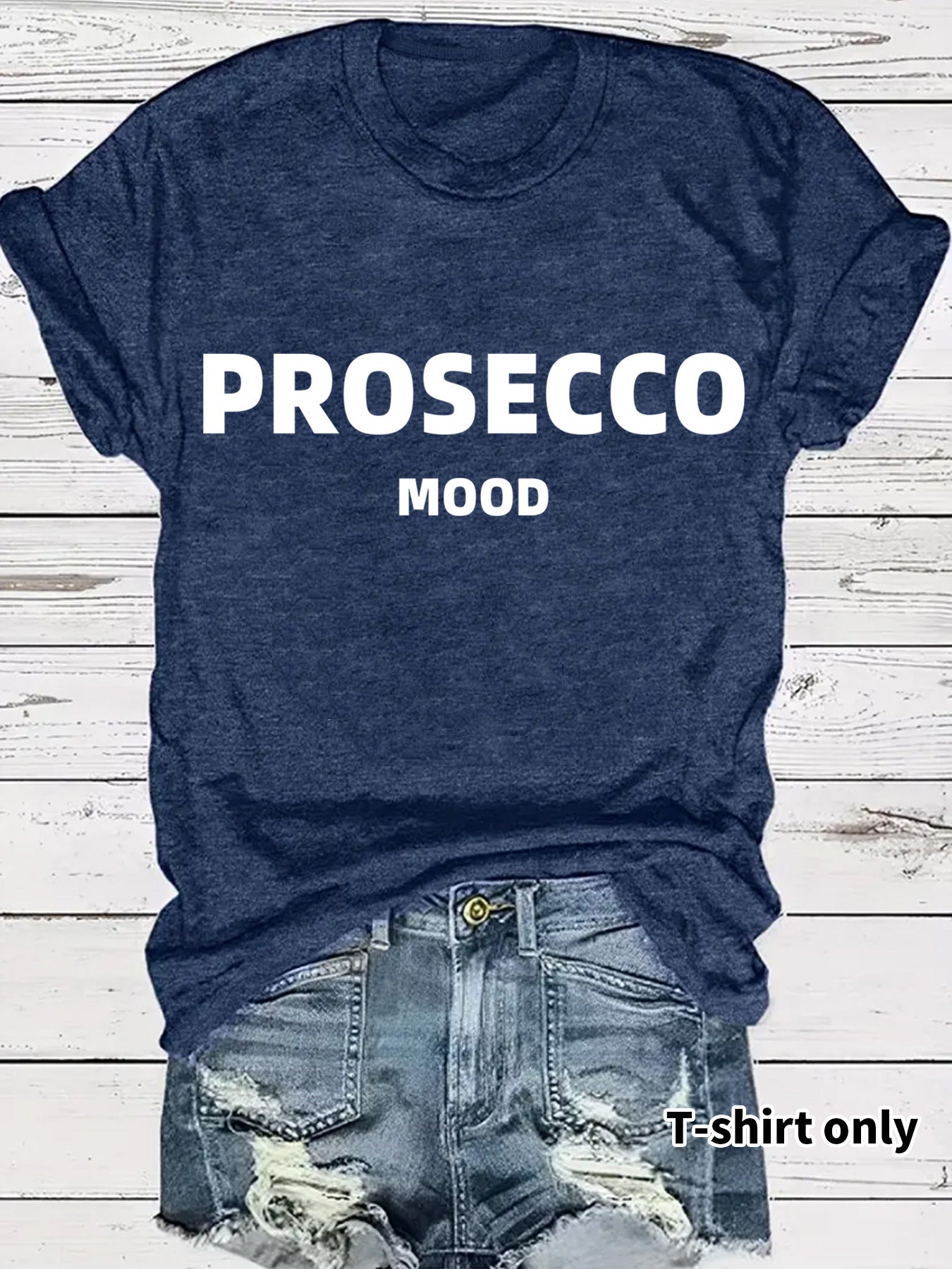 Slogan Tee - Prosecco Mood - Various Colours