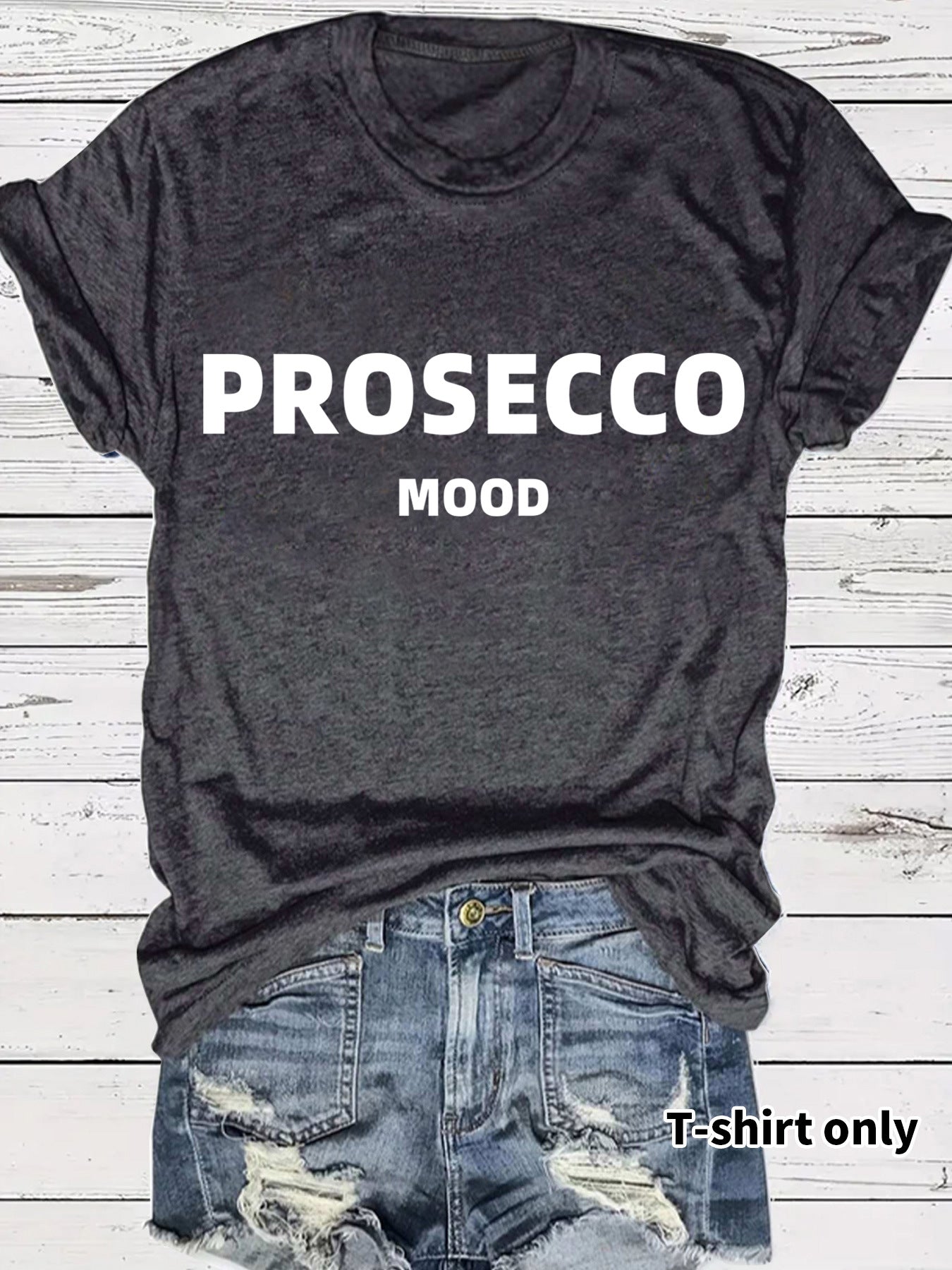 Slogan Tee - Prosecco Mood - Various Colours