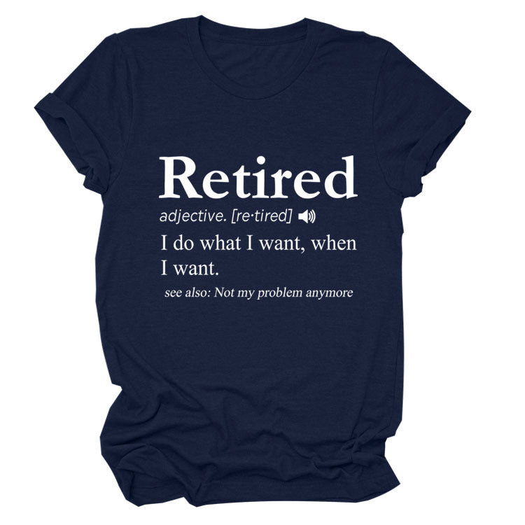 Slogan T-Shirt - Retired - S, M, L - various colours