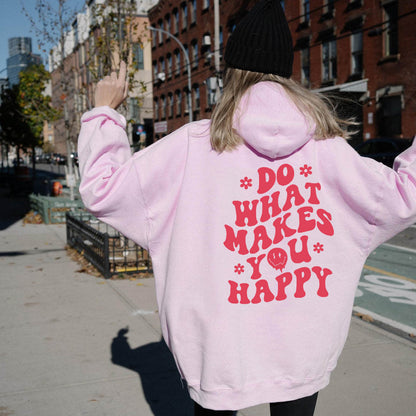 Hoodie - Do What Makes You Happy - Up To 5XL - various colours