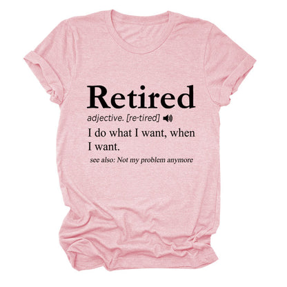 Slogan T-Shirt - Retired - S, M, L - various colours