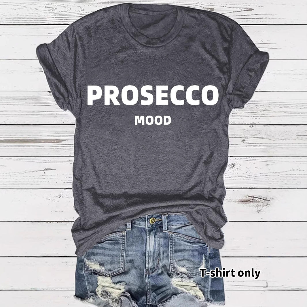 Slogan Tee - Prosecco Mood - Various Colours