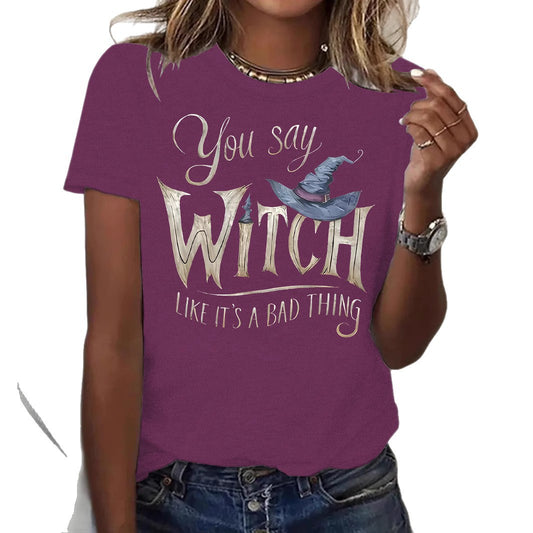 Slogan Halloween T Shirt - Witch Like It's A Bad Thing