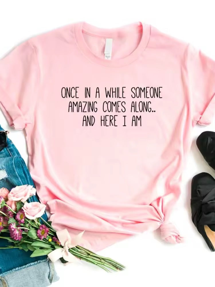 Ladies Slogan T-Shirt - Once In A While - various colours - size S - 3XL