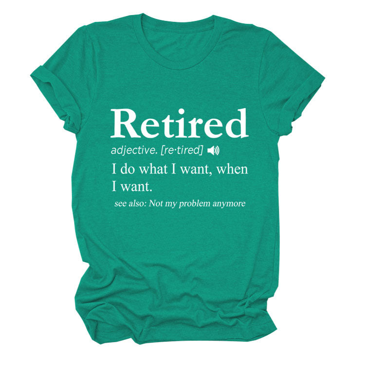 Slogan T-Shirt - Retired - S, M, L - various colours