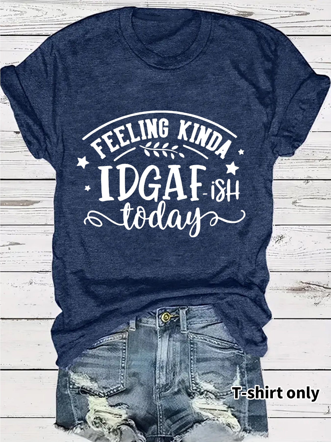 Slogan Tee - IDGAF - Various Colours