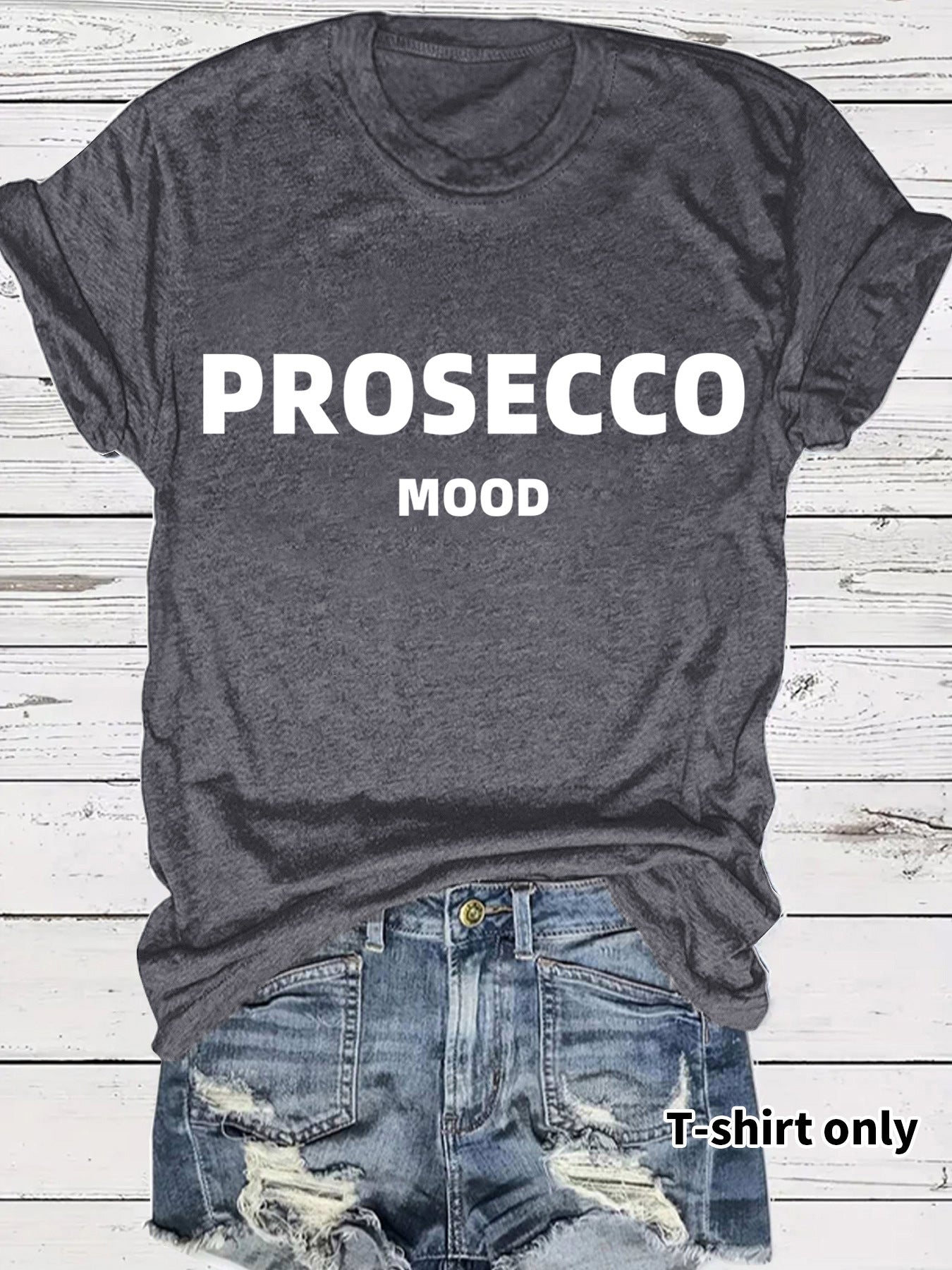 Slogan Tee - Prosecco Mood - Various Colours