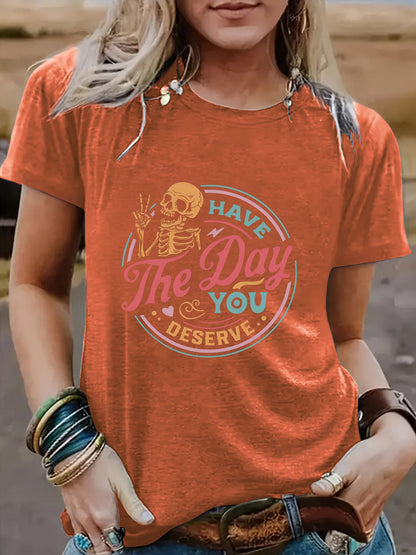 Slogan Halloween T Shirt - Day You Deserve