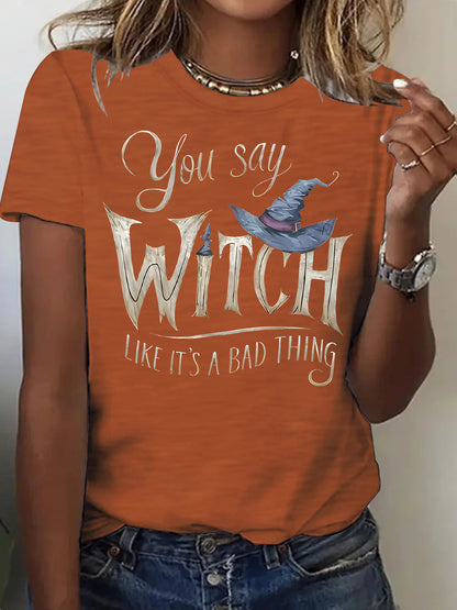 Slogan Halloween T Shirt - Witch Like It's A Bad Thing