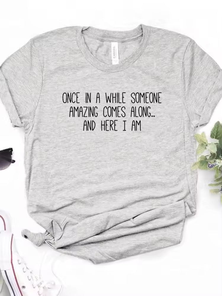 Ladies Slogan T-Shirt - Once In A While - various colours - size S - 3XL