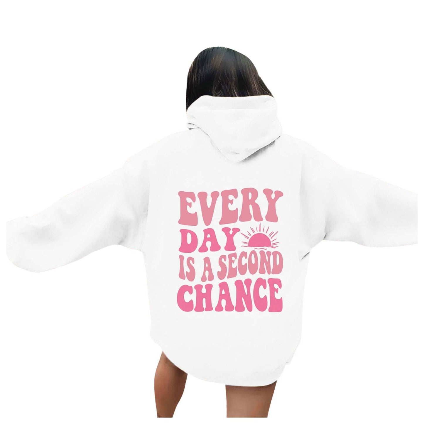 Hoodie - Every Day Is A Second Chance - SML - LGE - various colours