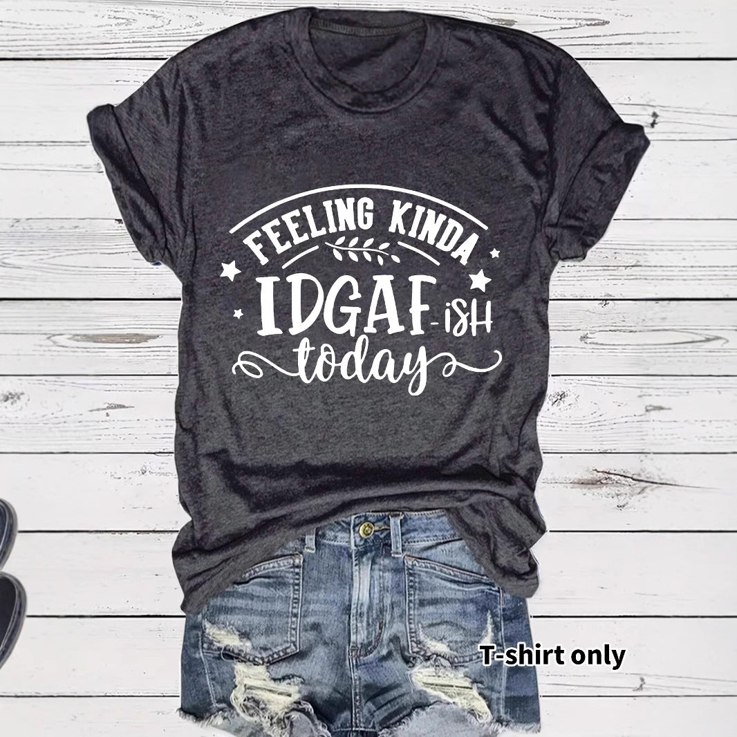 Slogan Tee - IDGAF - Various Colours