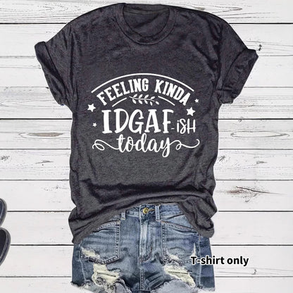 Slogan Tee - IDGAF - Various Colours