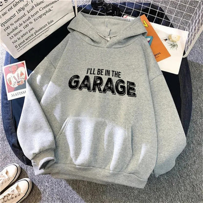 Unisex Hoodie - I'll Be In The Garage - Up to 4XL