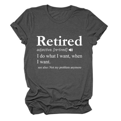 Slogan T-Shirt - Retired - S, M, L - various colours