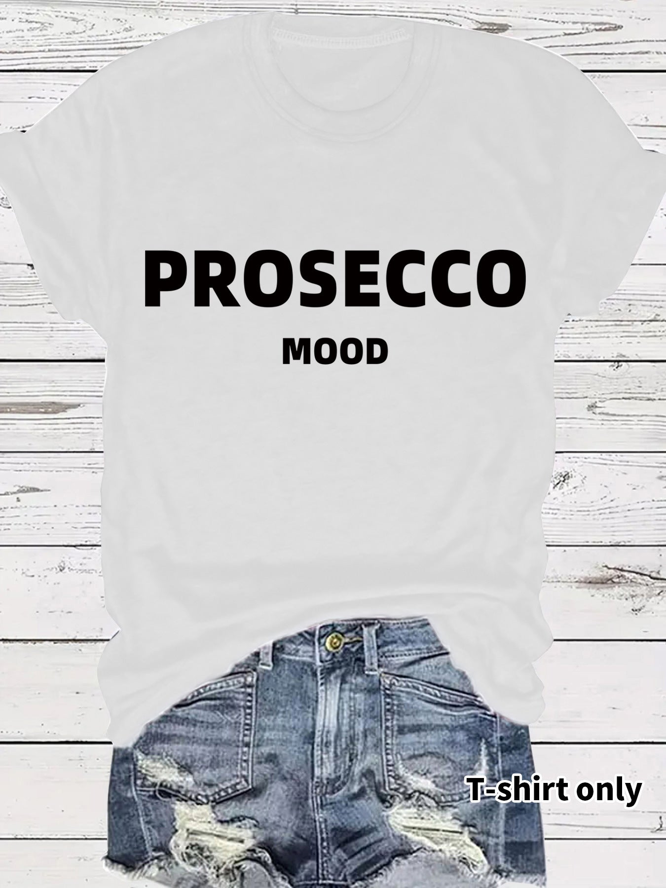 Slogan Tee - Prosecco Mood - Various Colours
