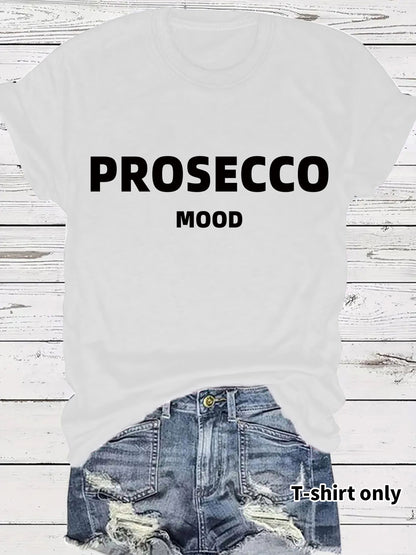 Slogan Tee - Prosecco Mood - Various Colours