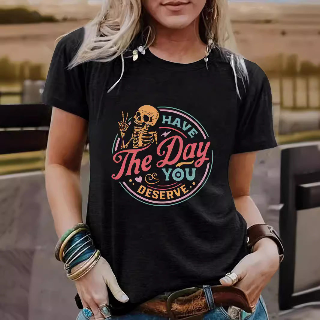 Slogan Halloween T Shirt - Day You Deserve