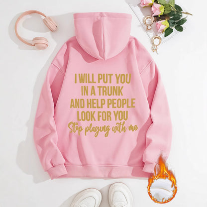 Women's Slogan Hoodie - Stop Playing With Me
