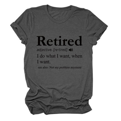 Slogan T-Shirt - Retired - S, M, L - various colours