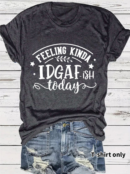 Slogan Tee - IDGAF - Various Colours