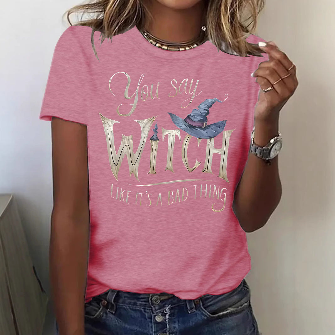 Slogan Halloween T Shirt - Witch Like It's A Bad Thing