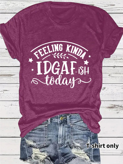 Slogan Tee - IDGAF - Various Colours