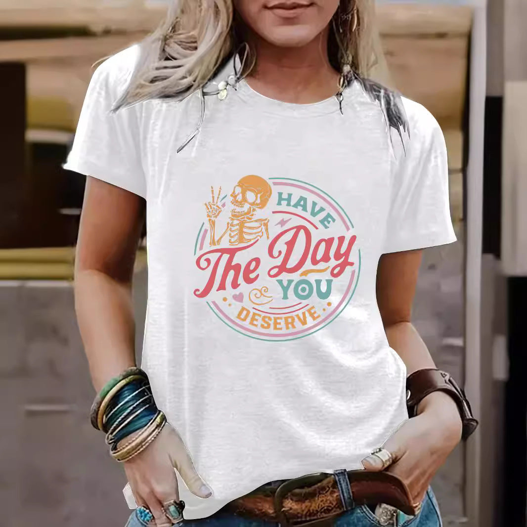 Slogan Halloween T Shirt - Day You Deserve