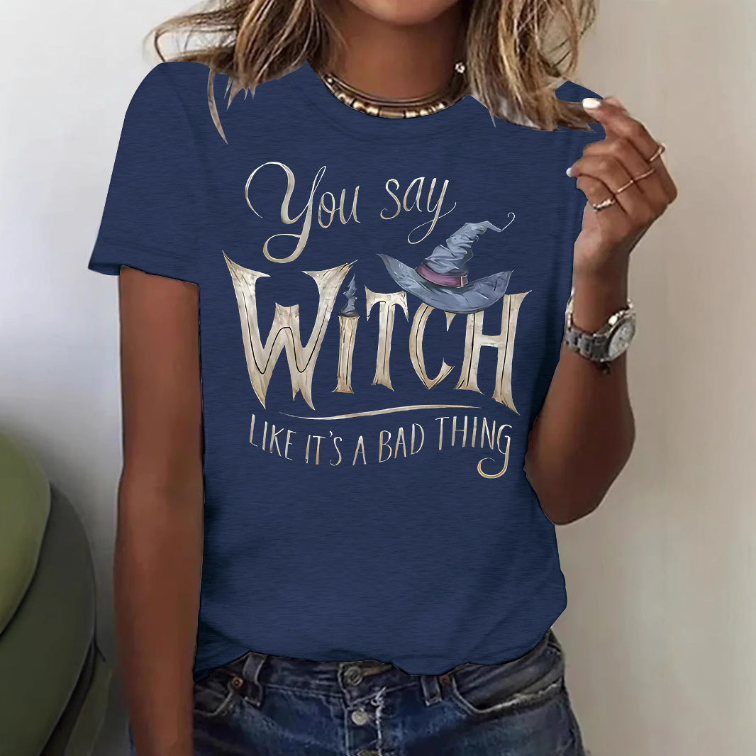Slogan Halloween T Shirt - Witch Like It's A Bad Thing