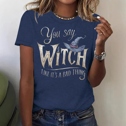 Slogan Halloween T Shirt - Witch Like It's A Bad Thing