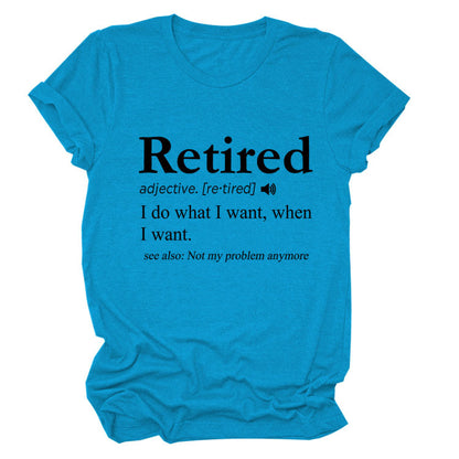 Slogan T-Shirt - Retired - S, M, L - various colours