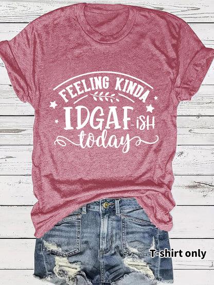 Slogan Tee - IDGAF - Various Colours